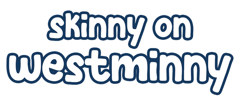 Skinny on Westminny